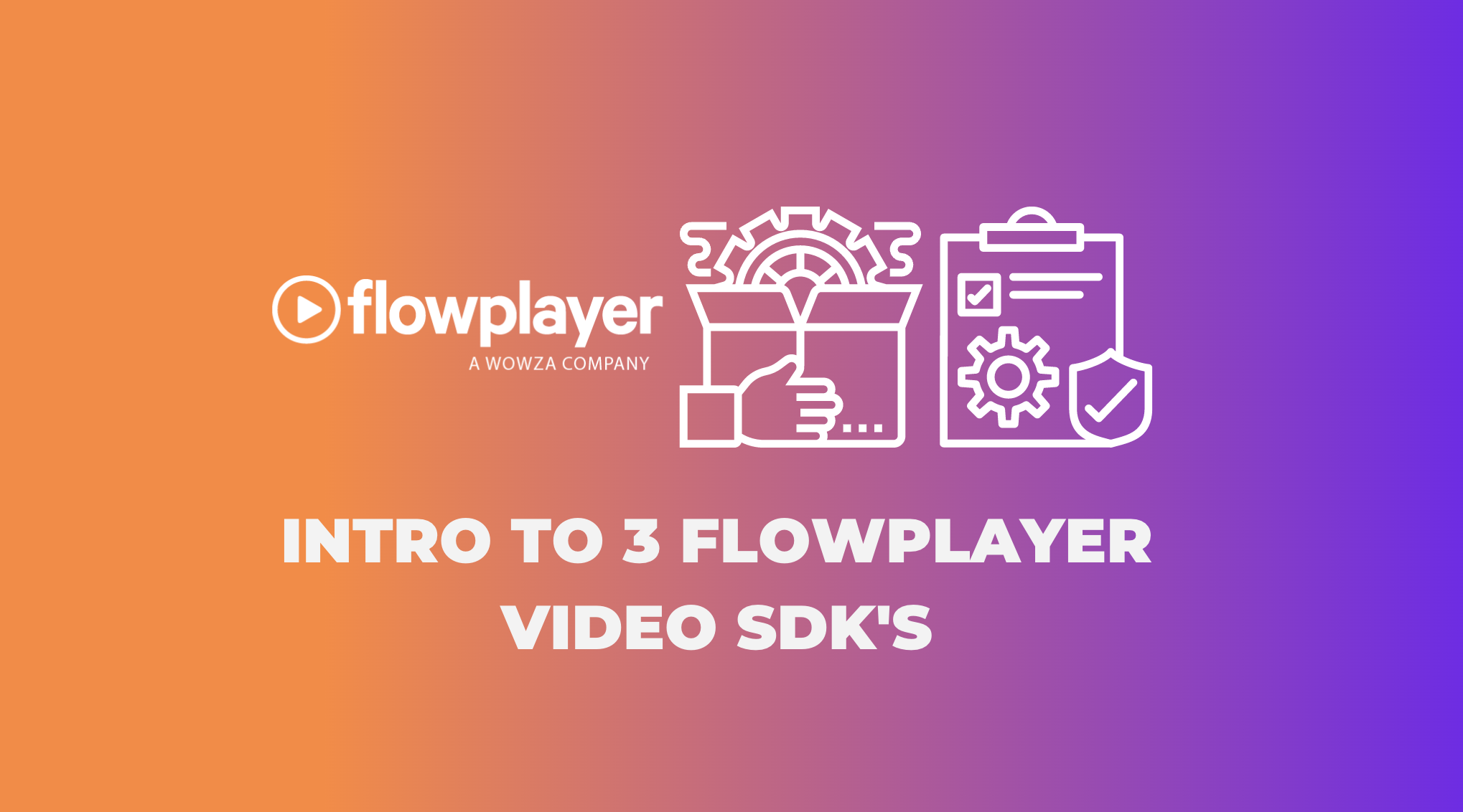 Intro to 3 Flowplayer Video SDK's